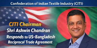 Textile sector reacts: CITI Chairman on US–Bangladesh reciprocal trade deal Shri Ashwin Chandran Chairman & Managing Director, CITI